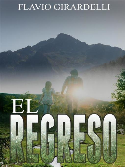 Title details for El regreso by Flavio Girardelli - Available